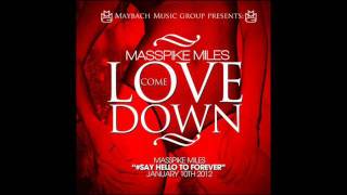 Masspike Miles  Love Come Down Prod By Roc amp Mayne NEW SONG 2012 [upl. by Ttsepmet683]