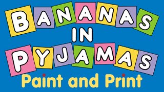 Opening Logo  Bananas In Pyjamas Paint and Print [upl. by Hutton]