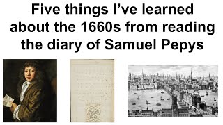 Five things Ive learned about the 1660s from the diary of Samuel Pepys [upl. by Ycal]