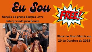 Eu Sou Free canção da Banda Sempre Livre cover The Boinas show na Casa Matriz BH out2023 [upl. by Oswal131]