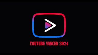 YOUTUBE VANCED 2024 [upl. by Leirea]