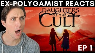 Inside the Mind of an ExPolygamist Watch the Reaction to quotDaughters of the Cultquot Ep 1 [upl. by Notaek]