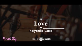 Love – Keyshia Cole KARAOKE AKUSTIK  FEMALE KEY [upl. by Adriel106]