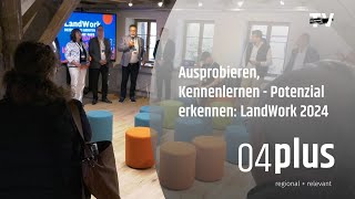 „Ausprobieren kennenlernen – Potenzial erkennen“  LandWork 2024 [upl. by Fillander]