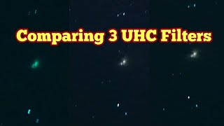 Comparing Three UHC Astronomical Telescope Filters Visual Observing Review Astrophotography [upl. by Deirdra224]