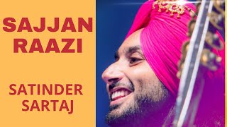 SAJJAN RAAZI BY SATINDER SARTAJ LIVE PERFORMANCE [upl. by Ezarras953]