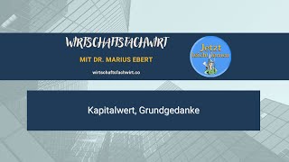 Kapitalwert Grundgedanke  WirtschaftsfachwirtIHK [upl. by Aniraz]