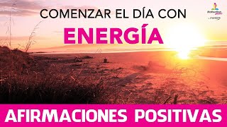 Como COMENZAR el DIA con ENERGIA 💪🌞  AFIRMACIONES POSITIVAS  Motivacion Online [upl. by Rianon593]