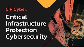 CIP Cyber  Critical Infrastructure Protection Cybersecurity [upl. by Joo]