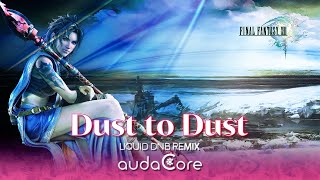 FFXIII  Dust to Dust audaCore Liquid DnB Remix [upl. by Eifos]