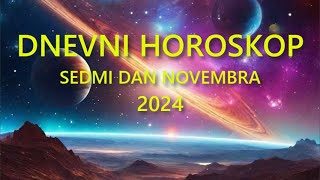 DNEVNI HOROSKOP SEDMI DAN NOVEMBRA 2024 [upl. by Nnylimaj531]