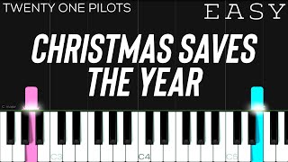 twenty one pilots  Christmas Saves The Year  EASY Piano Tutorial [upl. by Ytissahc]