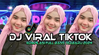 DJ VIRAL TIKTOK FULL BASS TERBARU 2024 [upl. by Nisa]