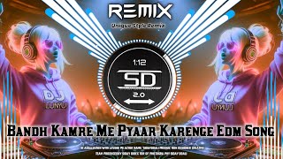 BANDH KAMRE MEIN PYAAR KARENGE  DJ REMIX SONG  DJ DANCE SONG  DJ SIDAY DROP MIX 2024 SONG [upl. by Chapell]