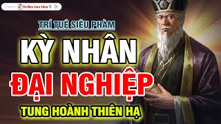 Trí Tuệ Siêu Phàm Của Các Bậc Kỳ Nhân  Giúp Bạn Hoàn Thành Đại Nghiệp  Tư Duy Làm Giàu [upl. by Nagyam]