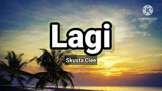 Skusta Clee  Lagi  Official Lyrics [upl. by Prady]