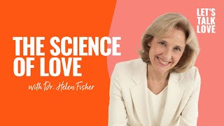 Lets Talk Love  The Science of Love with Dr Helen Fisher [upl. by Faria]