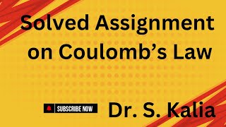 Solved Assignment on Coulomb’s Law [upl. by Elberfeld]