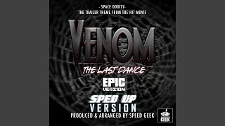 Space Oddity From quotVenom The Last Dance Trailerquot Epic Version SpedUp Version [upl. by Ahsenwahs]