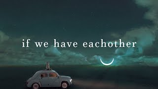 Alec Benjamin  If We Have Each Other Lyrics [upl. by Presber]