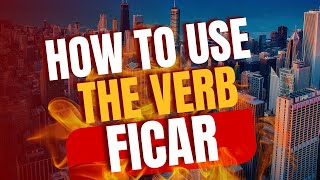 How to use the verb “ficar” in Brazilian Portuguese [upl. by Ardelis]