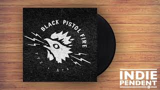 Black Pistol Fire  Black Halo [upl. by Rednaxela488]