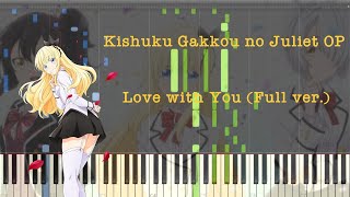 Kishuku Gakkou no Juliet OP  Love with You Full ver Piano Arrangement [upl. by Alyakem]