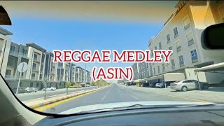 REGGAE MEDLEY  ASIN [upl. by Giza]