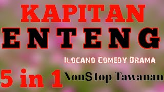 KAPITAN ENTENG 5in1 ILOCANO COMEDY DRAMA 07052024 [upl. by Annohsal]