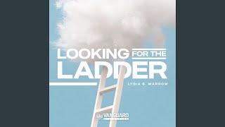 Looking For The Ladder [upl. by Ecirpac]