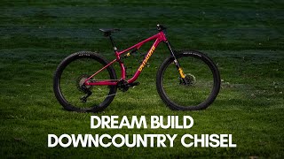 Chisel Dream Build  Downcountry [upl. by Eihcir]