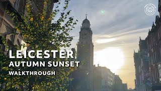 Leicester City Centre in Autumn Sunset Stroll Through the Streets [upl. by Lizzy]