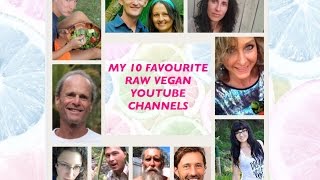 My 10 FAVOURITE RAW VEGAN YOUTUBERS [upl. by Ennovahs]