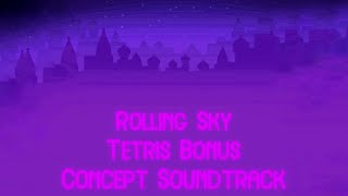 Rolling Sky Tetris Bonus Soundtrack Concept [upl. by Sansone]