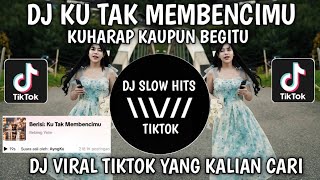 DJ KU TAK MEMBENCIMU KU HARAP KAUPUN BEGITU  DJ PESAN TERAKHIR LYODRA VIRAL TIKTOK TERBARU 2024 [upl. by Izawa]