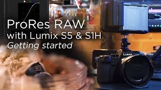 ProRes RAW with Lumix S5 amp S1H  Getting started [upl. by Taggart]