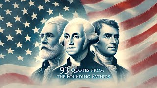 93 Quotes From The Founding Fathers  Meditation [upl. by Naylor]