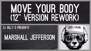 Marshall Jefferson  Move Your Body 12’’ Version Rework [upl. by Hebe516]