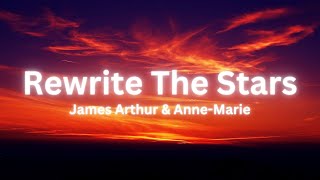 James Arthur amp AnneMarie  Rewrite The Stars Lyrics [upl. by Thorfinn]