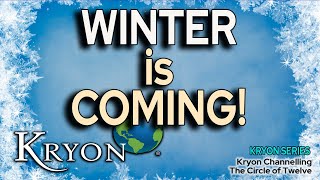 Winter is Coming  Weather Prophecy from Kryon [upl. by Oeak]