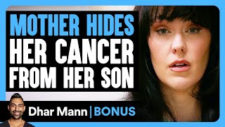 MOTHER HIDES Her CANCER From Her SON  Dhar Mann Bonus [upl. by Karry]