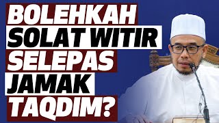 Prof Dato Dr MAZA  Bolehkah Solat Witir Selepas Jamak Taqdim [upl. by Tallula]