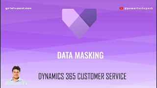 What is Data Masking within Microsoft Dynamics 365 Customer Service Omnichannel application [upl. by Kaliope]