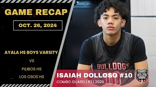 AYALA HS Boys Varsity I ISAIAH DOLLOSO  2026  GAME RECAP  Oct 26 2024 [upl. by Alema]