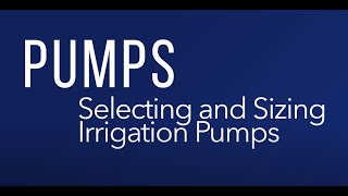 Selecting and Sizing Irrigation Pumps [upl. by Magdau238]