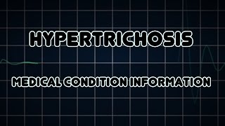 Hypertrichosis Medical Condition [upl. by Tail383]