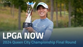 LPGA Now  2024 Kroger Queen City Championship presented by PampG Final Round [upl. by Desirae432]