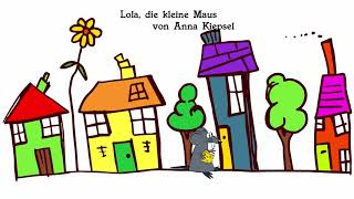 Lola die kleine Maus  Kindergeschichte von Anna Kiepsel [upl. by Abana531]