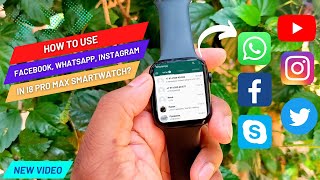 How To Use Facebook Whatsapp Instagram  Twitter In I8 Pro Max Smartwatch  😍💯🔥 [upl. by Kenay]