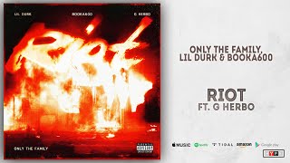 Only The Family Lil Durk amp Booka600  Riot Ft G Herbo [upl. by Yrek]